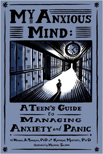 My Anxious Mind: A Teen's Guide to Managing Anxiety and Panic [Paperback]