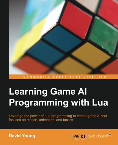 Learning Game Ai Programming With Lua [Paperback]