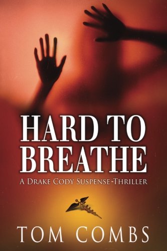 Hard To Breathe (dr. Drake Cody Suspense-Thrillers) (volume 2) [Paperback]