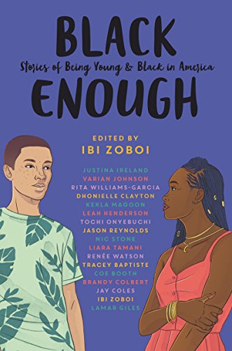 Black Enough: Stories of Being Young & Black in America [Hardcover]