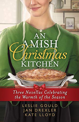 Amish Christmas Kitchen : Three Novellas Celebrating the Warmth of the Season [Paperback]