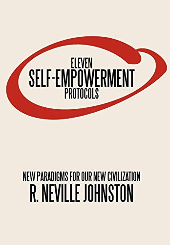 Eleven Self-Empoerment Protocols  Ne Paradigms for Our Ne Civilization [Hardcover]