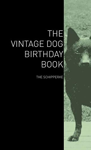 Vintage Dog Birthday Book - the Schipperke [Hardcover]