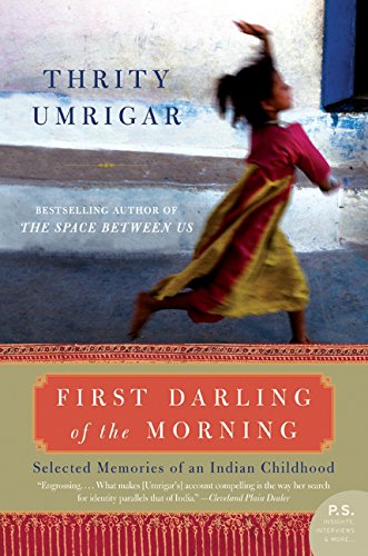 First Darling Of The Morning: Selected Memories Of An Indian Childhood (p.S.) [Paperback]