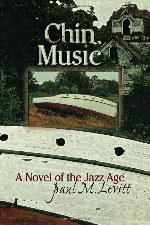 Chin Music: A Novel of the Jazz Age [Hardcover]