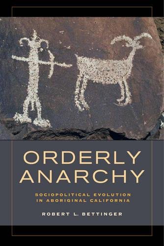 Orderly Anarchy: Sociopolitical Evolution in Aboriginal California [Hardcover]