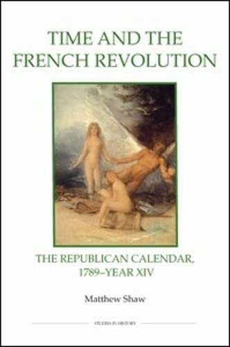 Time and the French Revolution The Republican Calendar, 1789-Year XIV [Hardcover]