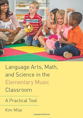 Language Arts, Math, and Science in the Elementary Music Classroom: A Practical  [Paperback]