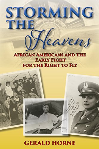 Storming the Heavens African Americans and the Early Fight for the Right to Fly [Paperback]