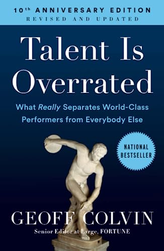 Talent Is Overrated: What Really Separates Wo