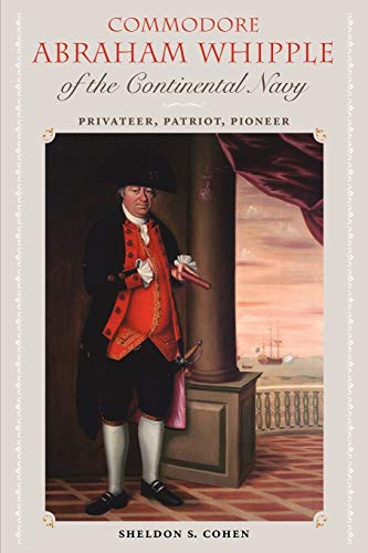 Commodore Abraham Whipple Of The Continental Navy Privateer, Patriot, Pioneer ( [Paperback]