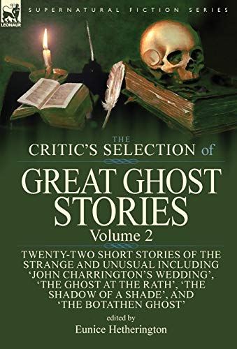 Critic's Selection of Great Ghost Stories  Volume 2-Tenty-To Short Stories of [Hardcover]