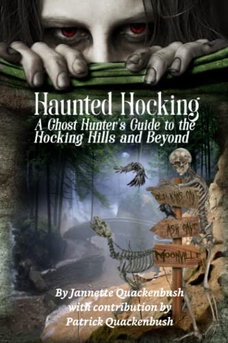 Haunted Hocking A Ghost Hunter's Guide To The Hocking Hills ... And Beyond Ohio [Paperback]