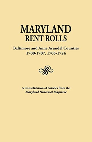 Maryland Rent Rolls  Baltimore And Anne Arundel Counties, 1700-1707, 1705-1724  [Paperback]