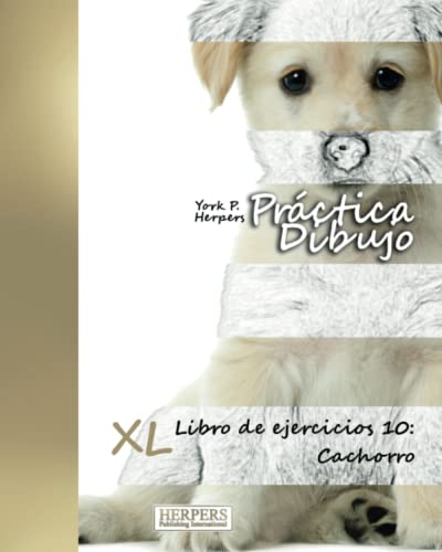 Prctica Dibujo - Xl Libro De Ejercicios 10 Cachorro (volume 10) (spanish Editi [Paperback]