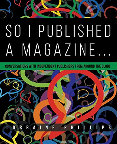 So I Published A Magazine Conversations With Independent Publishers From Around [Paperback]