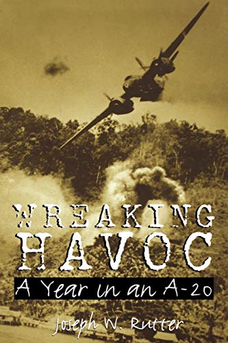 Wreaking Havoc A Year In An A-20 (illiams-Ford Texas A&m University Military H [Paperback]