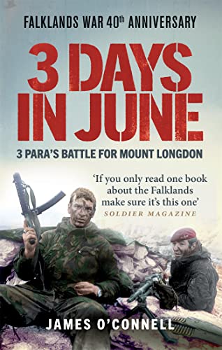 3 Days in June: 3 Paras Battle for Mount Longdon [Paperback]