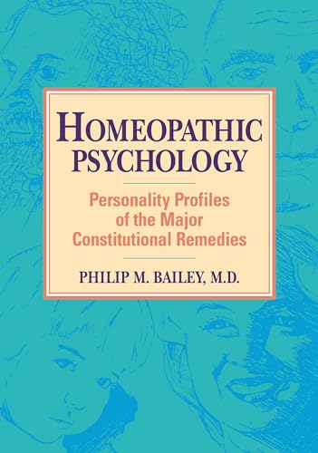 Homeopathic Psychology: Personality Profiles of the Major Constitutional Remedie [Paperback]