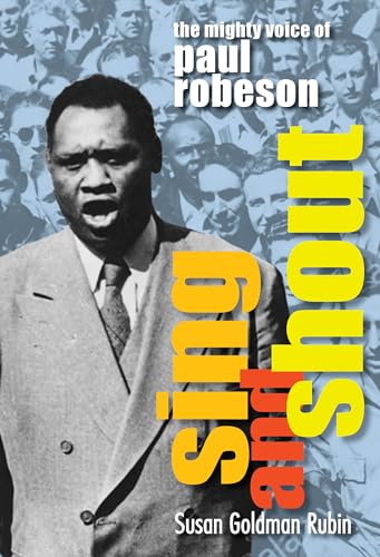 Sing and Shout: The Mighty Voice of Paul Robeson [Hardcover]