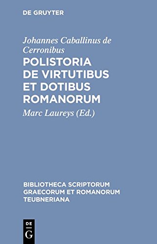 Polistoria de Virtutibus et Dotibus Romanorum [Hardcover]