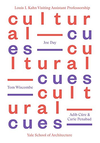 Cultural Cues: Joe Day, Adib Cure & Carie Penabad, Tom Wiscombe [Paperback]