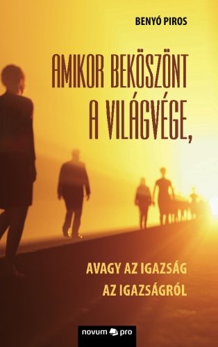 Amikor Bekoszont A Vilagvege, (hungarian Edition) [Paperback]