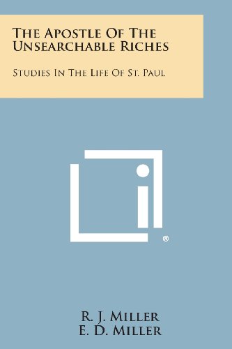 Apostle of the Unsearchable Riches  Studies in the Life of St. Paul [Paperback]