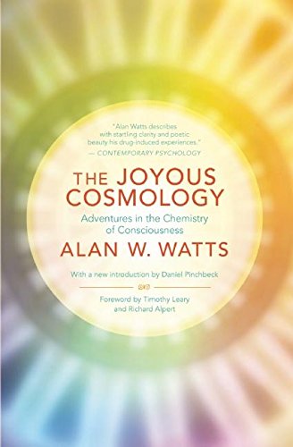 The Joyous Cosmology: Adventures in the Chemistry of Consciousness [Paperback]