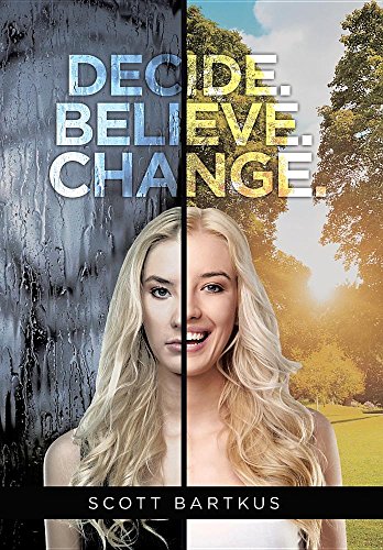 Decide. Believe. Change. [Hardcover]