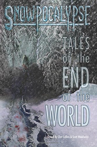 Snopocalypse Tales Of The End Of The World [Paperback]