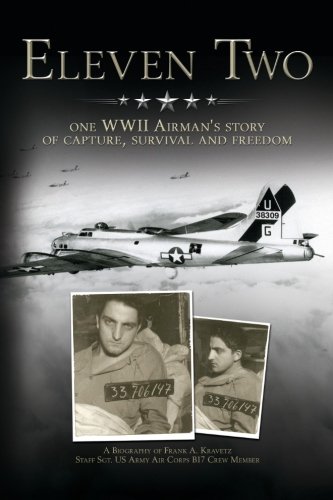 Eleven Two One Wwii AirmanS Story Of Capture, Survival And Freedom [Paperback]