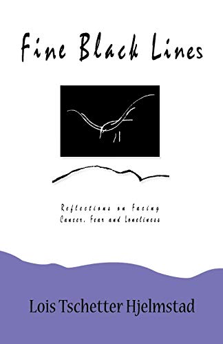 Fine Black Lines Reflections On Facing Cancer, Fear And Loneliness [Paperback]