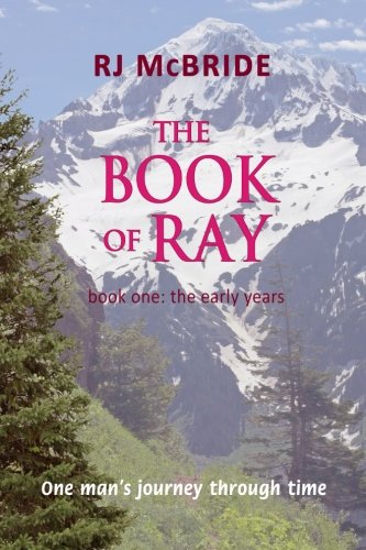 The Book Of Ray One Man's Journey Through Time (volume 1) [Paperback]