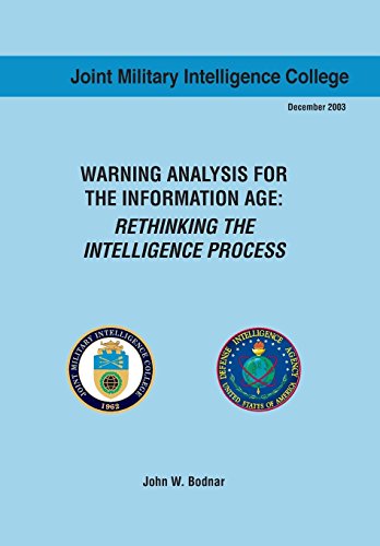 Warning Analysis For The Information Age Rethinking The Intelligence Process [Paperback]