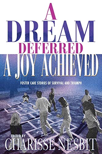 A Dream Deferred, a Joy Achieved Stories of Struggle and Triumph [Paperback]