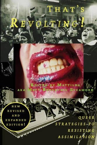 That's Revolting!: Queer Strategies for Resisting Assimilation [Paperback]