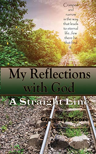 My Reflections With God A Straight Line [Paperback]