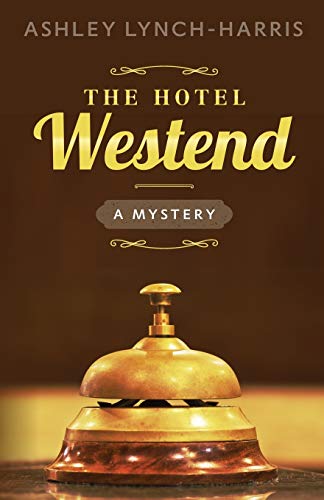 The Hotel Westend A Mystery (maitland Sisters Mystery) [Paperback]