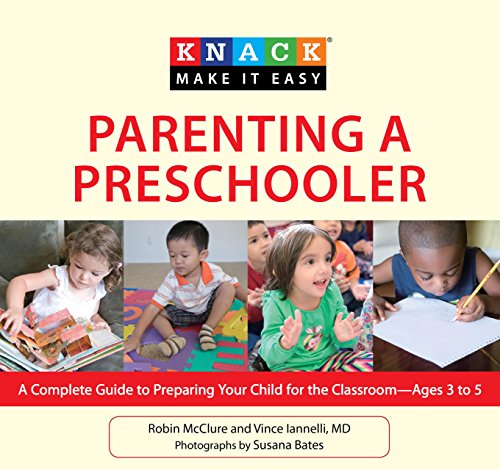 Knack Parenting a Preschooler: A Complete Guide To Preparing Your Child For The  [Paperback]