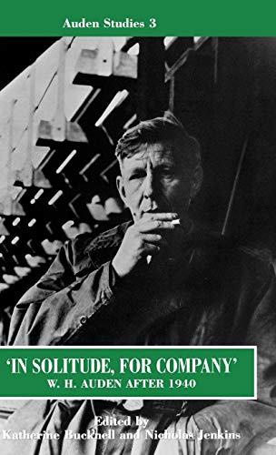 &quotIn Solitude, for Company" W. H. Auden after 1940 Unpublished Prose  [Hardcover]