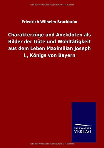 Charakterzge Und Anekdoten Als Bilder Der Gte Und Wohlttigkeit Aus Dem Leben  [Hardcover]