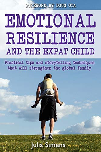 Emotional Resilience And The Expat Child Practical Storytelling Techniques That [Paperback]