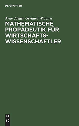 Mathematische Propdeutik Fr Wirtschaftsissenschaftler  Lineare Algebra und L [Hardcover]