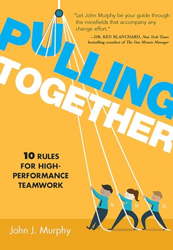 Pulling Together: 10 Rules for High-Performance Teamwork [Hardcover]