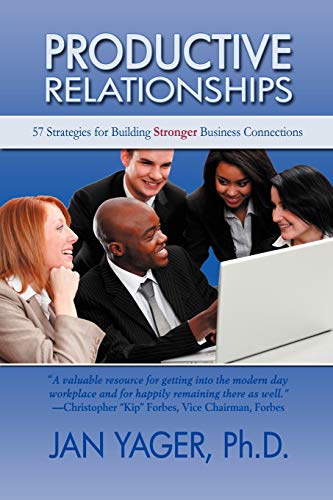 Productive Relationships 57 Strategies For Building Stronger Business Connectio [Paperback]