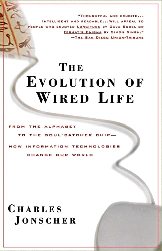 The Evolution of Wired Life From the Alphabet to the Soul-Catcher Chip -- Ho I [Paperback]