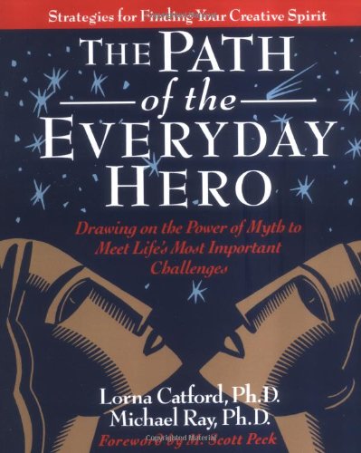 The Path Of The Everyday Hero Draing On The Poer Of Myth To Meet Life's Most  [Paperback]