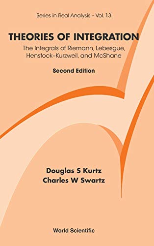 Theories Of Integration The Integrals Of Riemann, Lebesgue, Henstock-Kurzeil,  [Hardcover]