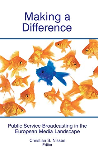 Making a Difference Public Service Broadcasting in the European Media Landscape [Hardcover]